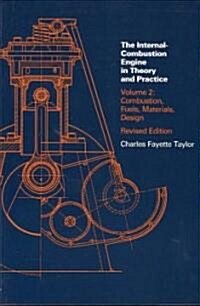 Internal Combustion Engine in Theory and Practice, Second Edition, Revised, Volume 2: Combustion, Fuels, Materials, Design (Paperback, 2, Revised)