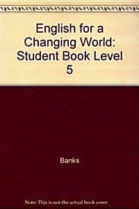 English for a Changing World Level 5 Student Book (Paperback, Student)