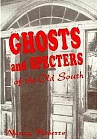 Ghosts & Specters of the Old South: Ten Supernatural Stories (Paperback)