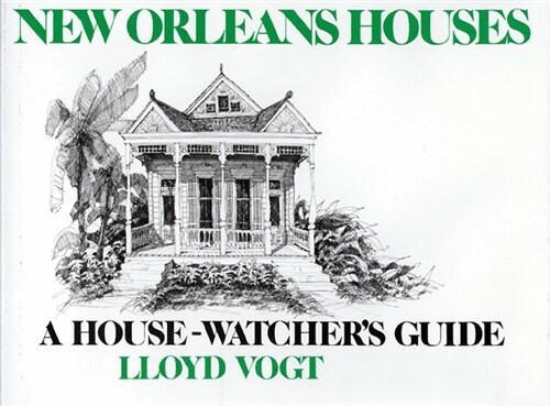 New Orleans Houses: A House Watchers Guide (Hardcover)