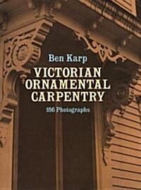 Victorian Ornamental Carpentry (Paperback)