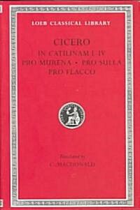 In Catilinam 1-4. Pro Murena. Pro Sulla. Pro Flacco (Hardcover, Revised)