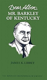 Dear Alben: Mr. Barkley of Kentucky (Hardcover)