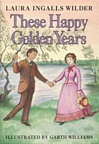 These Happy Golden Years: A Newbery Honor Award Winner (Hardcover)