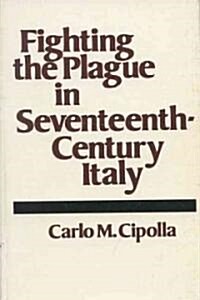 Fighting the Plague in Seventeenth-Century Italy (Paperback)