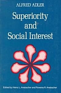Superiority and Social Interest: A Collection of Later Writings (Paperback, 3, Revised)