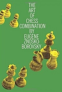 The Art of Chess Combination (Paperback)