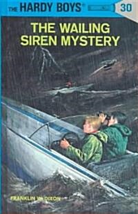 Hardy Boys 30: The Wailing Siren Mystery (Hardcover)