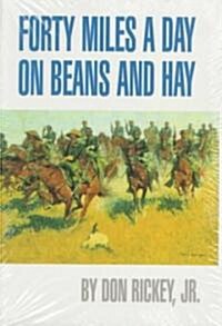 Forty Miles a Day on Beans and Hay: The Enlisted Soldier Fighting the Indian Wars (Paperback)
