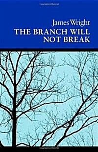 The Branch Will Not Break: Poems (Paperback)