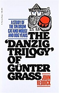 Danzig Trilogy of Gunter Grass: A Study of the Tin Drum, Cat and Mouse, and Dog Years (Paperback)