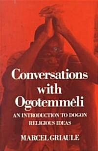 Conversations with Ogotemm?i: An Introduction to Dogon Religious Ideas (Paperback)