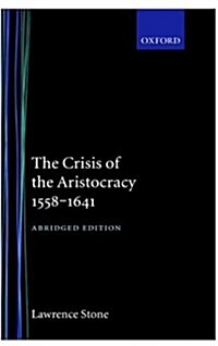 The Crisis of the Aristocracy, 1558 to 1641 (Hardcover)