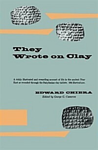 They Wrote on Clay: The Babylonian Tablets Speak Today (Paperback)
