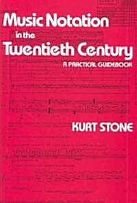Music Notation in the Twentieth Century: A Practical Guidebook (Paperback)