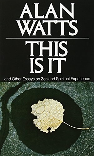 This Is It: And Other Essays on Zen and Spiritual Experience (Paperback)