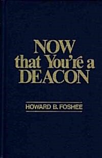 Now That Youre a Deacon (Hardcover)