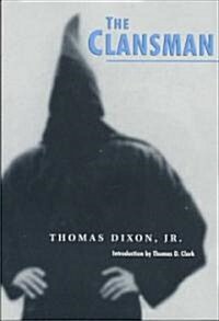 The Clansman: An Historical Romance of the Ku Klux Klan (Paperback, Critical)