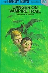 Hardy Boys 50: Danger on Vampire Trail (Hardcover)