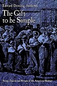 Gift to Be Simple (Paperback)