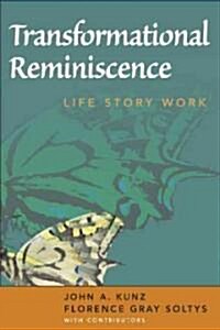 Transformational Reminiscence: Life Story Work (Paperback)