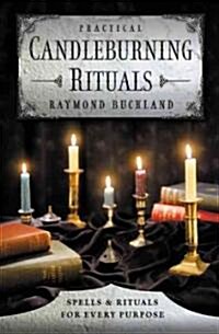 Practical Candleburning Rituals: Spells and Rituals for Every Purpose (Paperback)