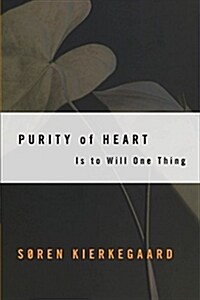 Purity of Heart: Is to Will One Thing (Paperback)