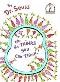 Oh, the Thinks You Can Think! (Hardcover)