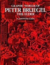 Graphic Worlds of Peter Bruegel the Elder (Paperback)