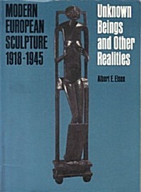 Modern European Sculpture, 1918-1945, Unknown Beings and Other Realities (Paperback)