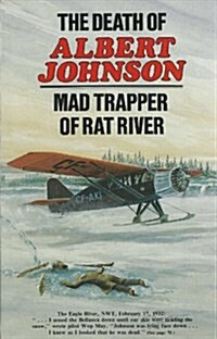 The Death of Albert Johnson: Mad Trapper of Rat River (Paperback, Reprint)