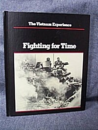 Fighting for Time (The Vietnam Experience) (Hardcover, First Edition)