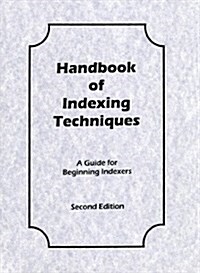 Handbook of Indexing Techniques: A Guide for Beginning Indexers (Paperback, 2nd)