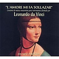 [수입] Eduardo Paniagua - 사랑의 위안 - 레오나르도 다빈치가 구상한 악기로 연주하는 르네상스 음악 (LAmore Mi Fa Sollozar)