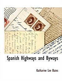 Spanish Highways and Byways (Paperback)