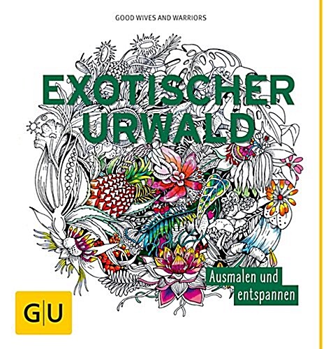 Exotischer Urwald: Ausmalen und entspannen (GU Kreativ Spezial) (Taschenbuch, 4th)