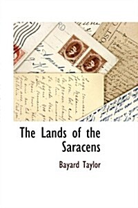 The Lands of the Saracens (Paperback)