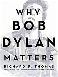 Why Bob Dylan Matters (Hardcover)