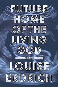 Future Home of the Living God (Hardcover)