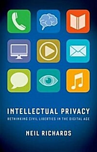 Intellectual Privacy: Rethinking Civil Liberties in the Digital Age (Paperback)