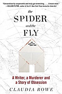 The Spider and the Fly: A Writer, a Murderer, and a Story of Obsession (Paperback)