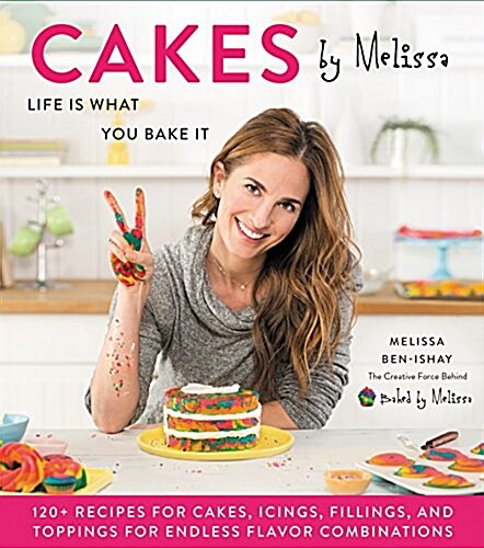 Cakes by Melissa: Life Is What You Bake It (Hardcover)