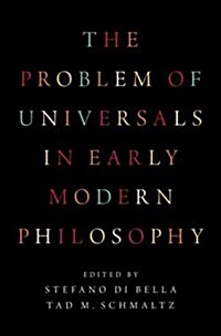 The Problem of Universals in Early Modern Philosophy (Hardcover)