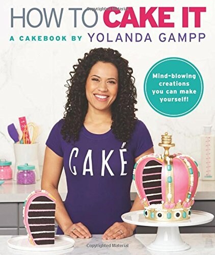 How to Cake It: A Cakebook (Hardcover)