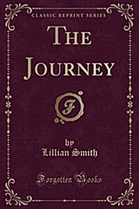 The Journey (Classic Reprint) (Paperback)