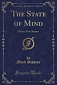 The State of Mind: Thirty-Two Stories (Classic Reprint) (Paperback)