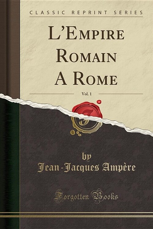 LEmpire Romain a Rome, Vol. 1 (Classic Reprint) (Paperback)