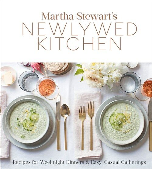 Martha Stewarts Newlywed Kitchen: Recipes for Weeknight Dinners and Easy, Casual Gatherings: A Cookbook (Hardcover)