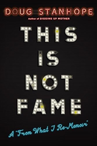 This Is Not Fame: A from What I Re-Memoir (Hardcover)