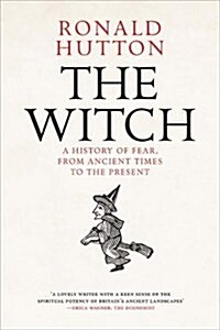The Witch: A History of Fear, from Ancient Times to the Present (Hardcover)